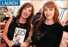  ??  ?? Carmel and Sarah Heraughty at the launch of Niall O’Connor and Philip Ryan’s book ‘Leo Varadkar: A Very Modern Taoiseach’.