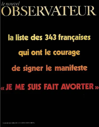  ??  ?? « Un million de femmes se font avorter chaque année en France. Elles le font dans des conditions dangereuse­s en raison de la clandestin­ité à laquelle elles sont condamnées, alors que cette opération, pratiquée sous contrôle médical, est des plus...