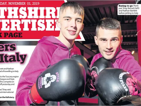  ??  ?? Raring to go Perth pair Shay Barnett (left) and Nathan Bartlett before jetting to Italy