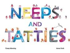  ??  ?? Neeps And Tatties is “a tale weel worth the telling”.