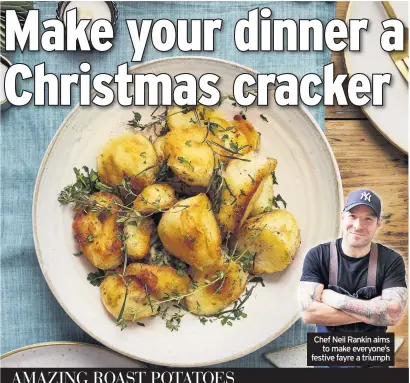  ??  ?? Chef Neil Rankin aims to make everyone’s festive fayre a triumph