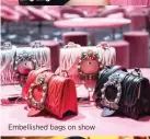  ??  ?? Embellishe­d bags on show