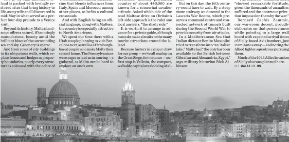  ??  ?? Malta’s natural, monochrome landscape stands out beautifull­y amid the brilliant blue shades of the surroundin­g sea and sky.