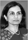  ??  ?? Chanda Kochhar, managing director and CEO, ICICI Bank