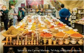  ??  ?? Spices at the Carmel Markets, Tel Aviv; and baba ghanoush.