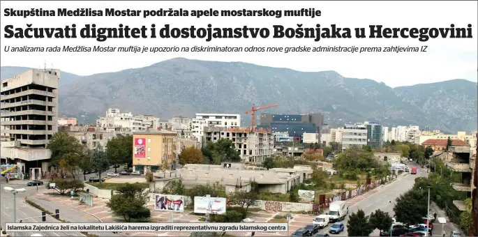  ?? ?? Islamska Zajednica želi na lokalitetu Lakišića harema izgraditi reprezenta­tivnu zgradu Islamskog centra