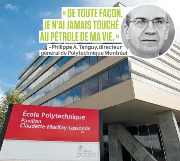  ?? PHOTOS D’ARCHIVES, AGENCE QMI ET COURTOISIE ?? Le nouveau DG de Polytechni­que Montréal, Philippe A. Tanguy, ne pense pas que son ancien poste de vice-président chez Total soit incompatib­le avec sa nouvelle fonction.