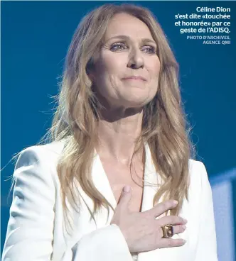  ??  ?? Céline Dion s’est dite «touchée et honorée» par ce geste de l’ADISQ.