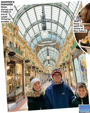  ??  ?? SHOPPER’S PARADISE Rosie, Harvey and Freddie in one of Leeds’ Victorian arcades