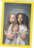  ??  ?? National Geographic magazine is being praised for confrontin­g its racist past in a new issue.