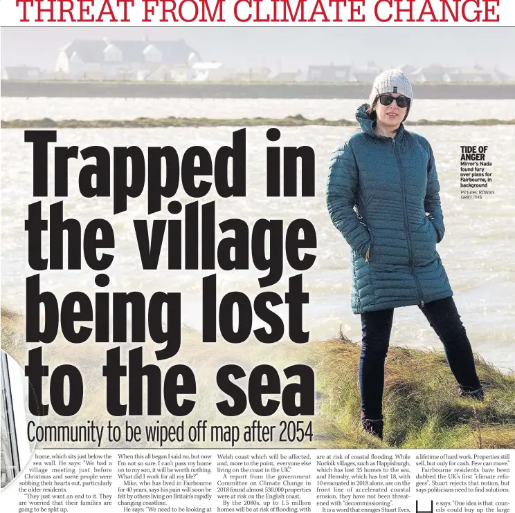  ?? Pictures: ROWAN GRIFFITHS ?? TIDE OF ANGER Mirror’s Nada found fury over plans for Fairbourne, in background