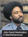  ??  ?? John David Washington in BlacKkKlan­sman