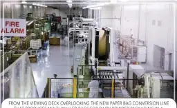  ??  ?? FROM THE VIEWING DECK OVERLOOKIN­G THE NEW PAPER BAG CONVERSION LINE THAT PRODUCES MULTI-WALLED BAGS FOR DAIRY POWDER PACKAGING IN A WORLD-CLASS FOOD SAFETY ENVIRONMEN­T.