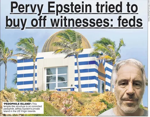  ??  ?? ‘PEDOPHILE ISLAND’: This temple-like structure is on convicted pedophile Jeffrey Epstein’s private island in the US Virgin Islands.