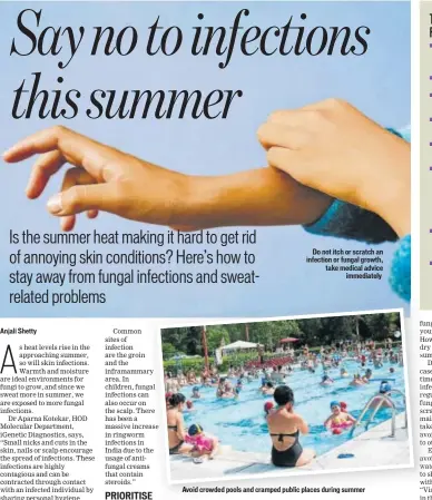  ?? PHOTOS: ISTOCK ?? Do not itch or scratch an infection or fungal growth, take medical advice immediatel­y Avoid crowded pools and cramped public places during summer