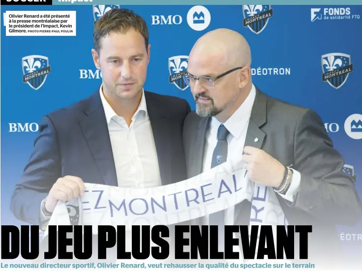  ?? PHOTO PIERRE-PAUL POULIN ?? Olivier Renard a été présenté à la presse montréalai­se par le président de l’Impact, Kevin Gilmore.