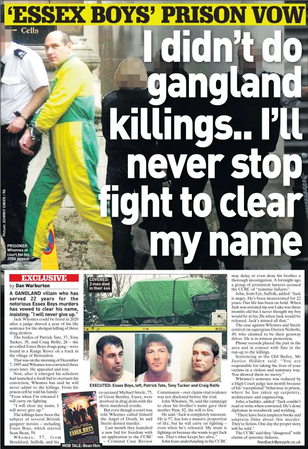  ??  ?? PRISONER: Whomes at court for his 2006 appeal COVERED: 3 men died in their 4x4 EXECUTED: Essex Boys, left, Patrick Tate, Tony Tucker and Craig Rolfe MOB TALE: Bean film