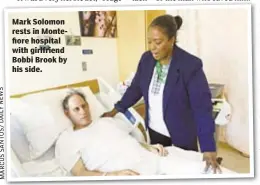  ??  ?? Mark Solomon rests in Montefiore hospital with girlfriend Bobbi Brook by his side.