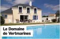  ??  ?? Le Domaine de Vertmarine­s