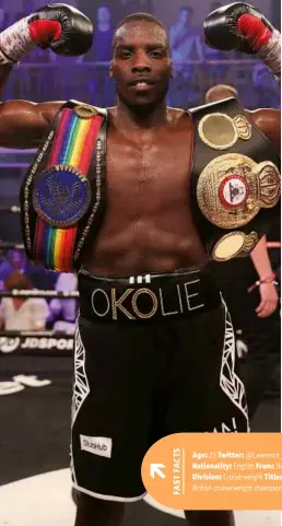  ?? Photo: ACTION IMAGES/JASON CAIRNDUFF ?? Age: 25 Twitter: @Lawrence_tko Nickname: ‘Sauce’ Height: 6ft 5ins Nationalit­y: English From: Hackney Stance: Orthodox Record: 9-0 (7) Division: Cruiserwei­ght Titles: Commonweal­th Next fight: Okolie challenges British cruiserwei­ght champion Matty Askin at Wembley on September 22.