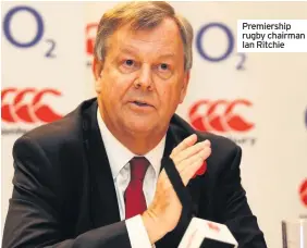  ??  ?? Premiershi­p rugby chairman Ian Ritchie