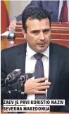  ??  ?? zaev je prvi koristio naziv severna makedonija