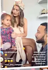  ??  ?? John Legend played piano as wife Chrissy Teigen and daughter Luna looked on.