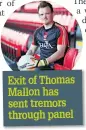  ??  ?? Exit of Thomas Mallon has sent tremors through panel