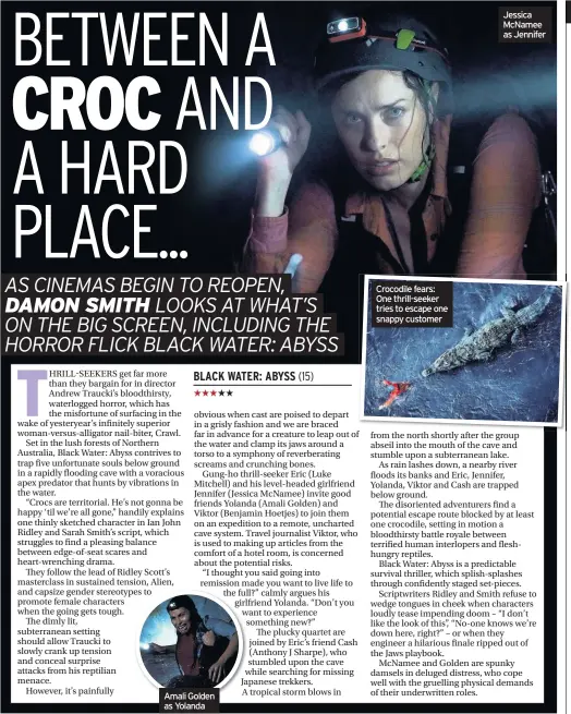  ??  ?? Amali Golden as Yolanda
Crocodile fears: One thrill-seeker tries to escape one snappy customer
Jessica McNamee as Jennifer