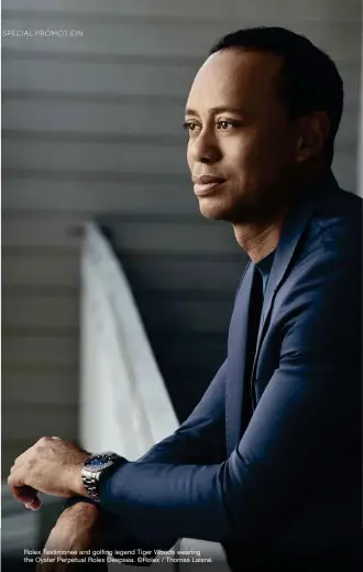  ??  ?? Rolex Testimonee and golfing legend Tiger Woods wearing the Oyster Perpetual Rolex Deepsea. © Rolex / Thomas Laisné.