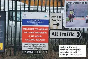  ?? 01_B17cold01 ?? A sign at the ferry terminal warning that Arran is a no cold calling island.