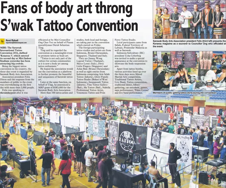  ??  ?? Sarawak Body Arts Associatio­n president Felix (third left) presents the Kenarau magazine as a souvenir to Councillor Ong who officiated at the event. Members of public getting tattoo done during the convention. More than 60 booths featuring tattooists...
