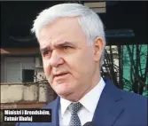  ??  ?? Ministri i Brendshëm, Fatmir Xhafaj