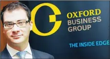  ??  ?? Oliver Cornock, Regional Editor, Oxford Business Group