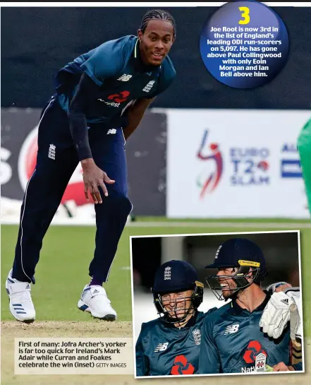  ?? GETTY IMAGES ?? First of many: Jofra Archer’s yorker is far too quick for Ireland’s Mark Adair while Curran and Foakes celebrate the win (inset)