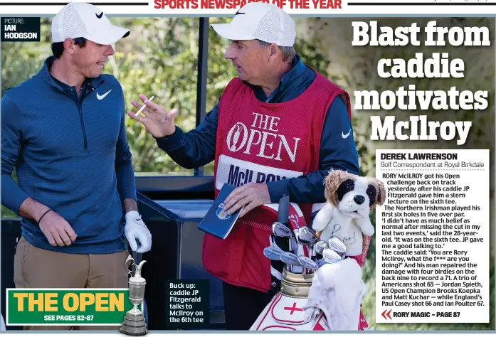  ?? PICTURE: IAN HODGSON ?? Buck up: caddie JP Fitzgerald talks to McIlroy on the 6th tee