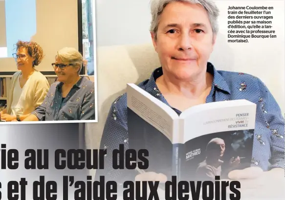  ??  ?? Johanne Coulombe en train de feuilleter l’un des derniers ouvrages publiés par sa maison d’édition, qu’elle a lancée avec la professeur­e Dominique Bourque (en mortaise).