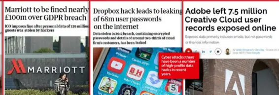  ??  ?? Cyber attacks: there have been a number of high-profile data hacks in recent years.