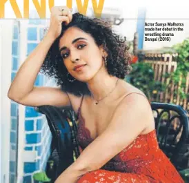  ??  ?? Actor Sanya Malhotra made her debut in the wrestling drama Dangal (2016)