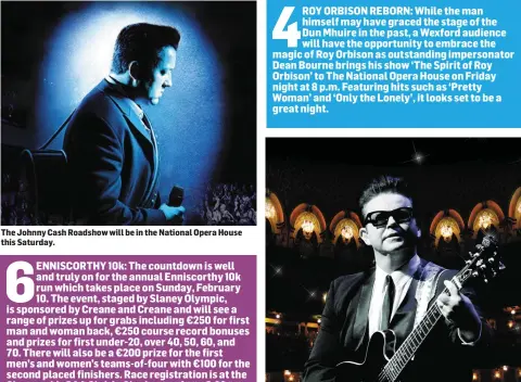  ??  ?? The Johnny Cash Roadshow will be in the National Opera House this Saturday. Dean Bourne brings his show The Spirit of Roy Orbison to the National Opera House.