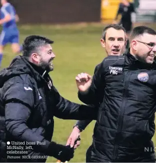  ?? Pictures: NICK GERRARD ?? United boss Paul McNally, left, celebrates