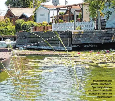  ??  ?? Privelegie­rte Lage: Wasser, Grünfläche­n, Sportmögli­chkeiten und dennoch mit der U1 in sieben Stationen am Stephanspl­atz