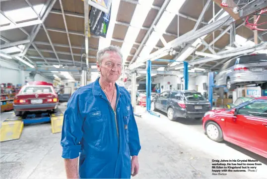  ?? Alex Burton Photo / ?? Craig Johns in his Crystal Motors workshop. He has had to move from Mt Eden to Kingsland but is very happy with the outcome.