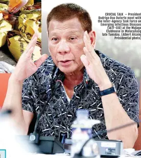  ?? (Albert Alcain/ Presidenti­al photo) ?? CRUCIAL TALK – President Rodrigo Roa Duterte meet with the Inter-Agency Task Force on Emerging Infectious Diseases (IATF-EID) at the Malago Clubhouse in Malacañang late Tuesday.