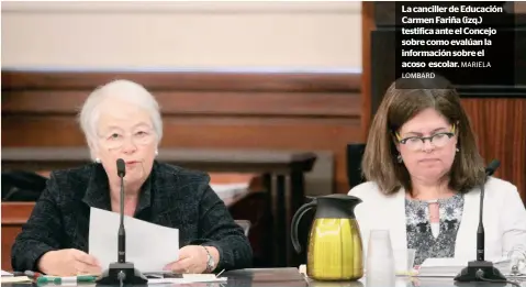  ?? LOMBARD MARIELA ?? La canciller de Educación Carmen Fariña (izq.) testifica ante el Concejo sobre como evalúan la informació­n sobre el acoso escolar.