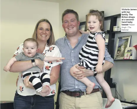  ?? Pawan Singh / The National ?? Victoria James with her family. The Briton shops at a secondhand baby bazaar