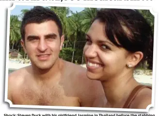  ??  ?? Shock: Steven Duck with his girlfriend Jasmine in Thailand before the stabbing