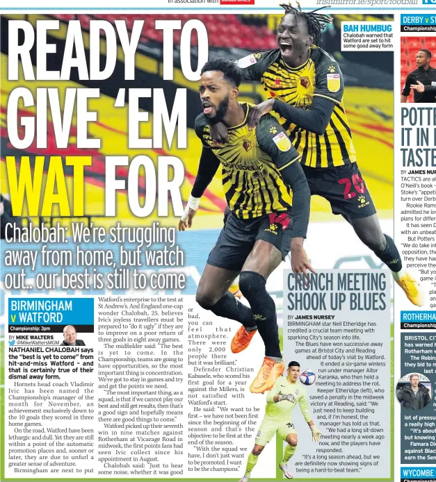  ?? ?? BAH HUMBUG Chalobah warned that Watford are set to hit some good away form