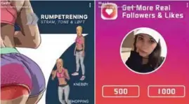  ??  ?? REKLAME: «Rumpetreni­ng» og «Get more followers» er noe av det som reklameres for på Snapchat.