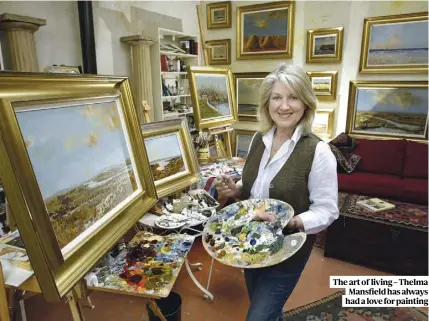  ?? ?? The art of living – Thelma Mansfield has always had a love for painting